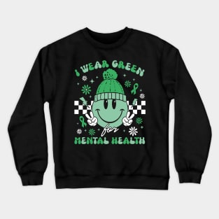 I Wear Green For Mental Health Awareness Crewneck Sweatshirt